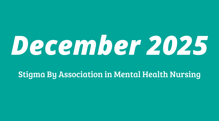 December - Stigma By Association in Mental Health Nursing